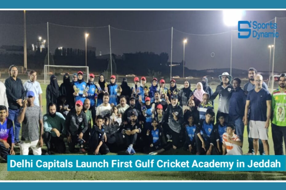 Delhi Capitals Launch First Gulf Cricket Academy in Jeddah, Saudi Arabia