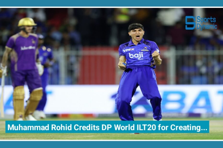 Muhammad Rohid Credits DP World ILT20 for Creating a Pathway for UAE Cricketers