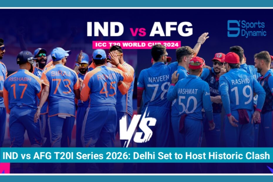 India vs Afghanistan T20I Series 2026: Delhi Set to Host Historic Three-Match Clash