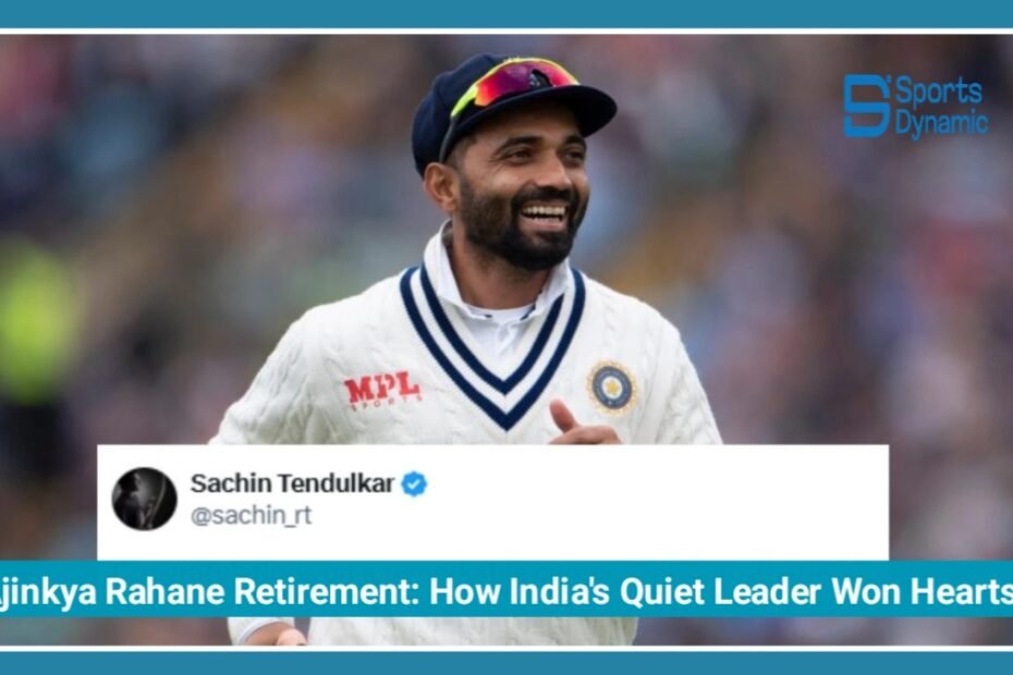 Ajinkya Rahane Retirement: How India's Quiet Leader Won Hearts Around the World