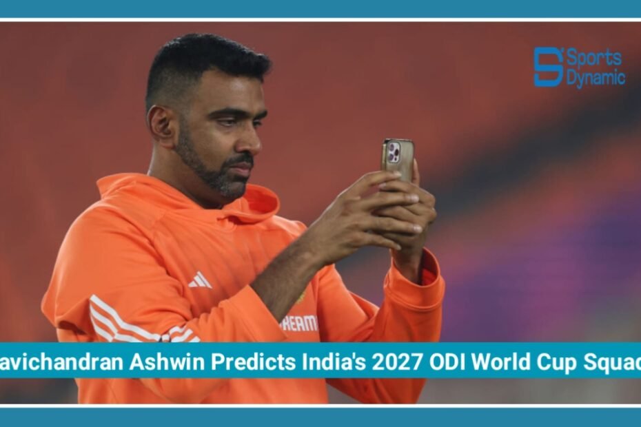 Ravichandran Ashwin Predicts India's 2027 ODI World Cup Squad, Leaves Out Sanju Samson and Rishabh Pant