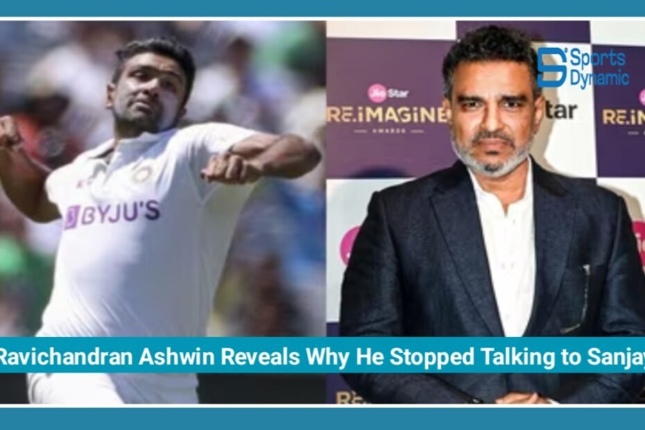 Ravichandran Ashwin Reveals Why He Stopped Talking to Sanjay Manjrekar for Four Years